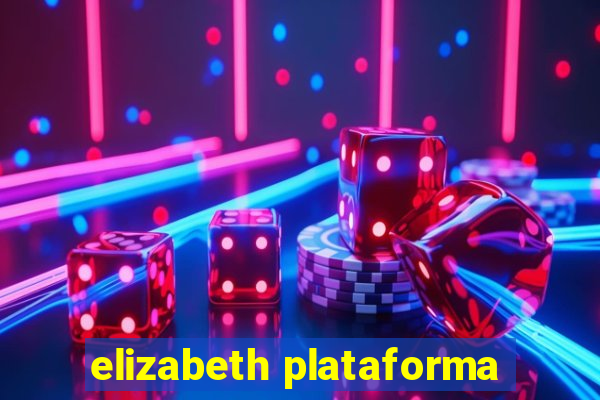 elizabeth plataforma